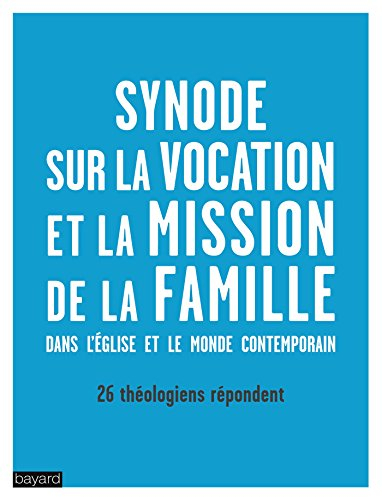 La vocation et la mission de la famille dans l'Eglise et le monde contemporain : vingt-six théologie