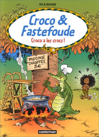 Croco et Fastefoude. Vol. 2. Croco a les crocs !