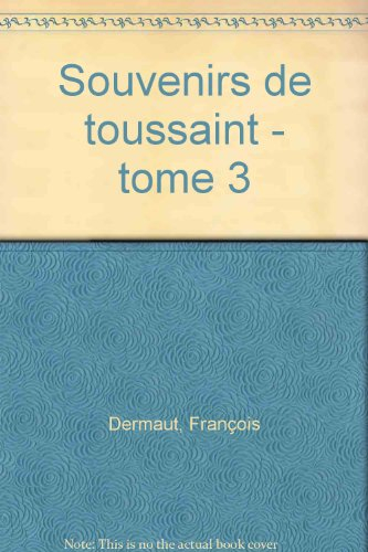 Souvenirs de Toussaint. Vol. 3. Le loriot