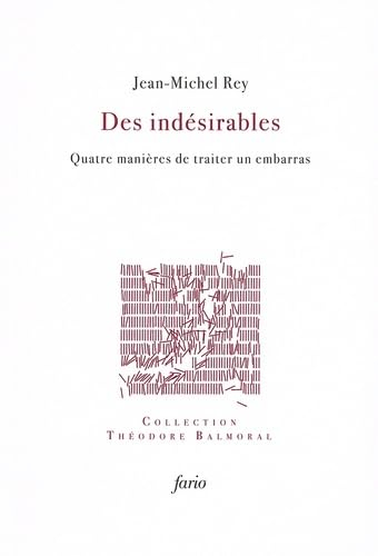 Des indésirables : quatre manières de traiter un embarras