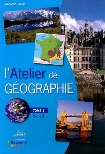 L'Atelier de géographie: Tome 1