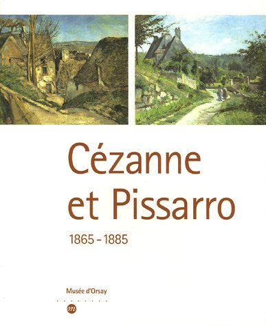 Cézanne et Pissarro, 1865-1885 : exposition, New York, The Museum of Modern Art, 26 juin-12 septembr