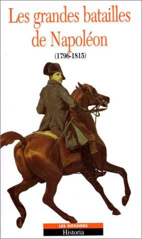 Les grandes batailles de Napoléon (1796-1815)