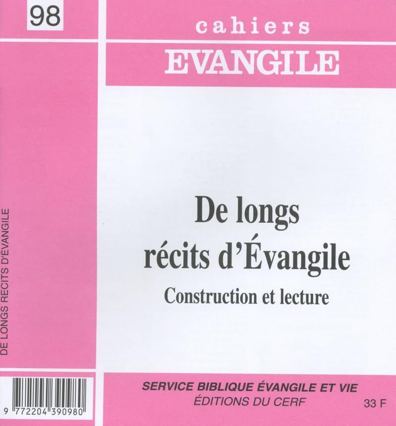 Cahiers Evangile, n° 98. De longs récits d'Evangile : construction et lecture