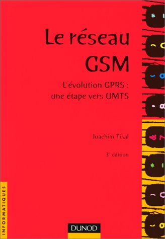 Le réseau GSM : l'évolution GPRS : une étape vers UMTS