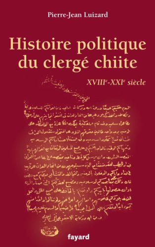 Histoire politique du clergé chiite : XVIIIe-XXIe siècle