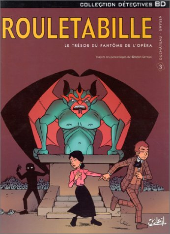 Rouletabille. Vol. 3. Le trésor du fantôme de l'Opéra