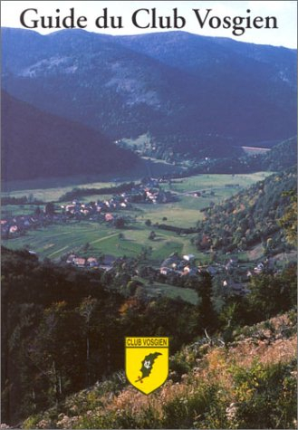Guide du Club vosgien. Vol. 4. Vosges du Sud, Trouée de Belfort et Sundgau