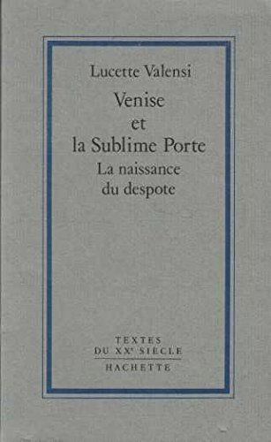 Venise et la Sublime Porte : la naissance du despote