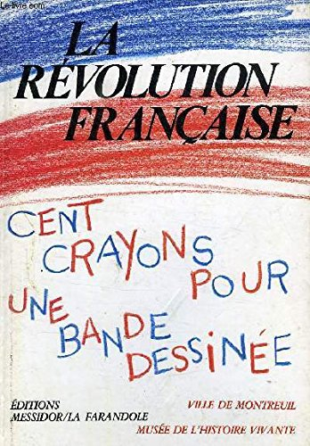 la révolution française : cent crayons pour une bande dessinée