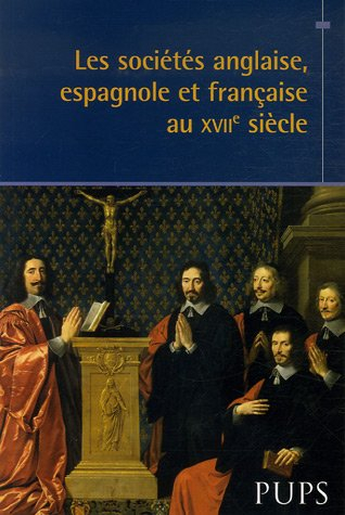 Les sociétés anglaise, espagnole et française au XVIIe siècle : actes du colloque de Bordeaux, 27 et