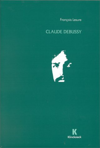 Claude Debussy : biographie critique