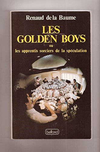 Les Golden boys ou les Apprentis sorciers de la spéculation