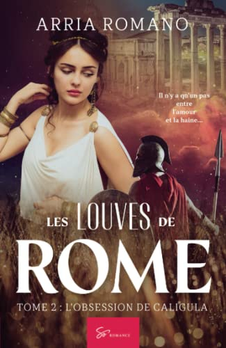 Les Louves de Rome - Tome 2: L'obsession de Caligula