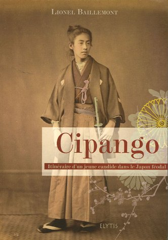 Cipango : itinéraire d'un jeune candide dans le Japon féodal