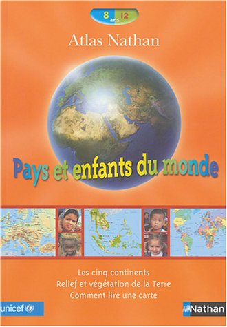 Atlas 8-12 ans : pays et enfants du monde