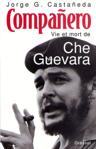Companero : vie et mort de Che Guevara