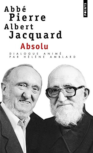 Absolu : dialogue Abbé Pierre-Albert Jacquard