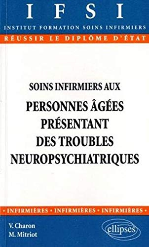 Soins infirmiers aux personnes âgées présentant des troubles neuropsychiatriques : diplôme d'état, I