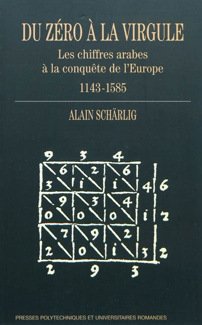 Du zéro à la virgule : les chiffres arabes à la conquête de l'Europe : 1143-1585