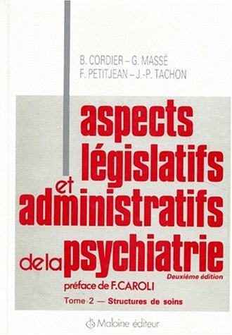 Aspects législatifs et administratifs de la psychiatrie. Vol. 2. Structures de soins