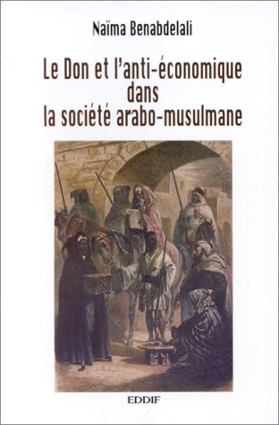 Le don et l'anti-économique dans la société arabo-musulmane