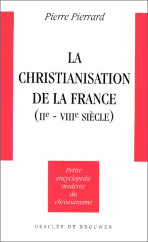 La christianisation de la France (IIe-VIIIe s.)