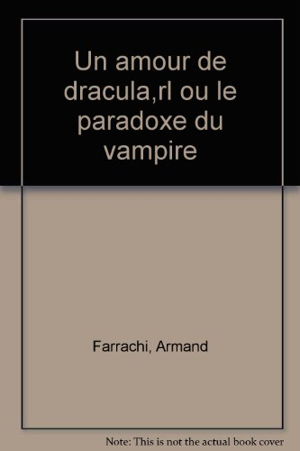 Romanesques. Vol. 1. Un amour de Dracula ou Le paradoxe du vampire