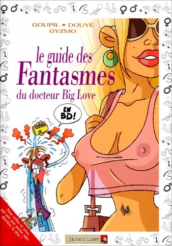 Docteur Big Love. Vol. 33. Le guide des fantasmes du Dr Big Love