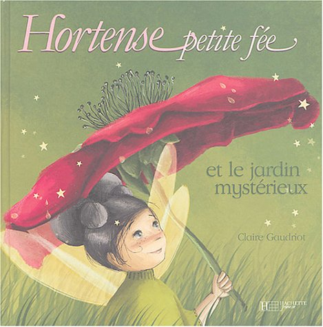 Hortense petite fée. Vol. 2004. Hortense petite fée et le jardin mystérieux