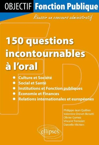 150 questions incontournables à l'oral : culture et société, social et santé, institutions et foncti