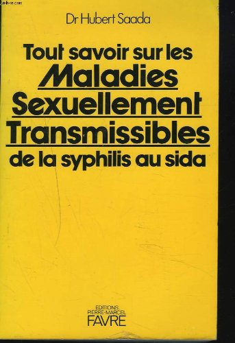 tout savoir sur les maladies sexuellement transmissibles : de la syphilis au sida (les chemins de la