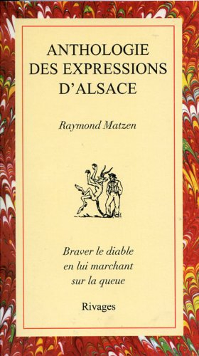 Anthologie des expressions d'Alsace : équivalents français, traductions et explications