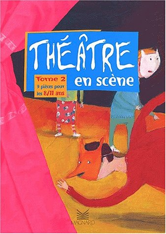 Théâtre en scène. Vol. 2. 9 pièces pour les 8-11 ans