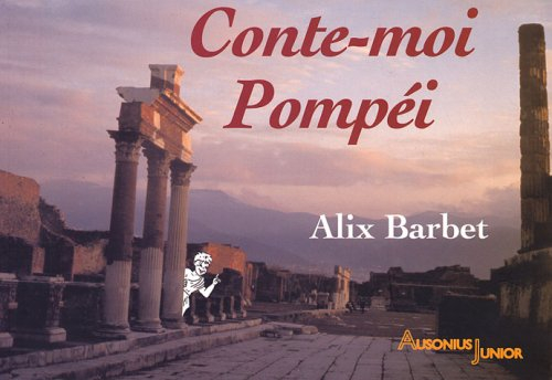 Conte-moi Pompéi - Alix Barbet