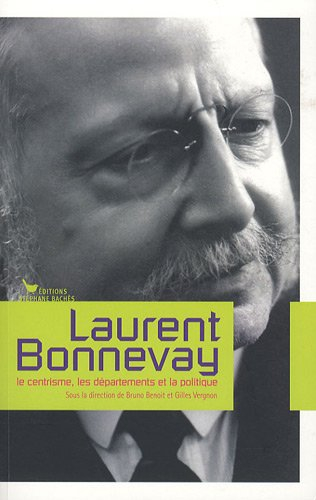 Laurent Bonnevay : le centrisme, les départements et la politique