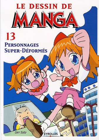 Le dessin de manga. Vol. 13. Personnages super-déformés