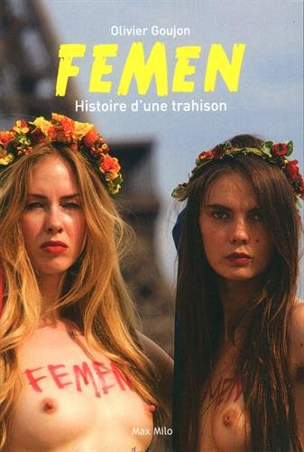 Femen : histoire d'une trahison