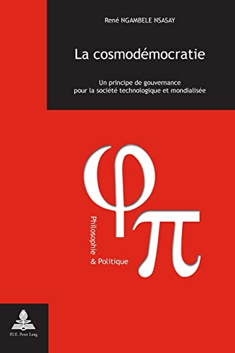 La cosmodémocratie : un principe de gouvernance pour la société technologique et mondialisée