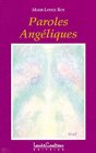 Paroles angéliques. Vol. 1. Mon chemin de vie et ses enseignements