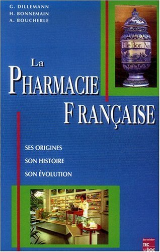 La pharmacie française : ses origines, son histoire, son évolution