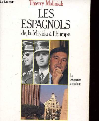 Les Espagnols : la movida européenne, la décennie socialiste