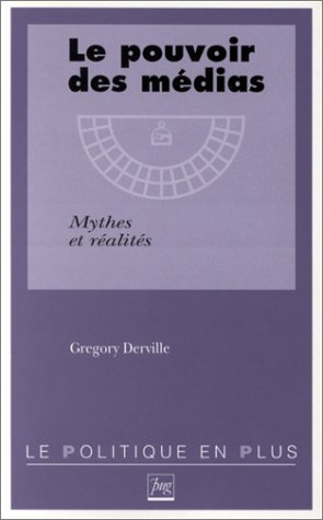 Le pouvoir des médias : mythes et réalités