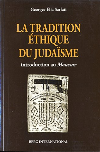La tradition éthique du judaïsme : introduction au Moussar