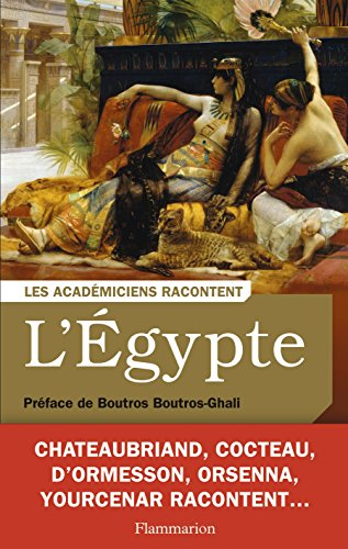 L'Egypte : écrivains voyageurs et savants archéologues