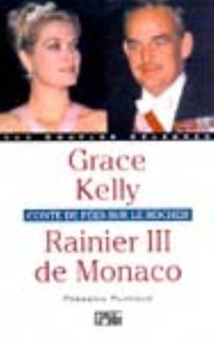 Grace Kelly et Rainier III de Monaco : conte de fées sur le rocher
