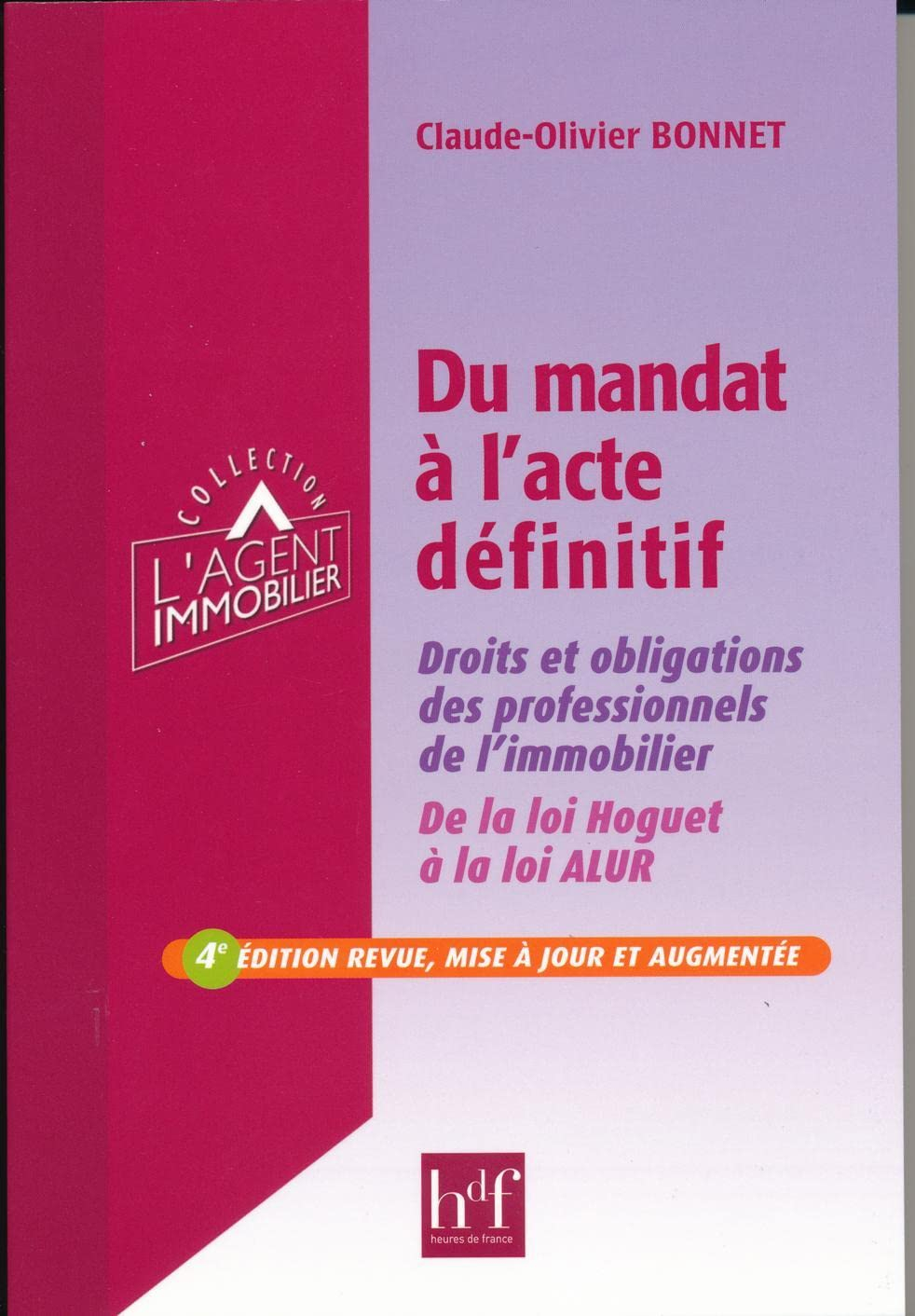 Du mandat à l'acte définitif : droits et obligations des professionnels de l'immobilier : de la loi 