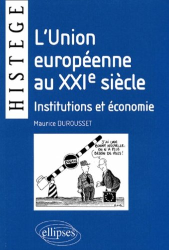 L'Union européenne au XXIe siècle : institutions et économie