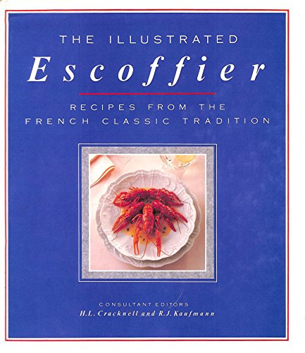 Illustrated Escoffier: Classic Recipes from "Le Guide Culinaire"