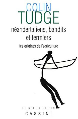 Néandertaliens, bandits et fermiers : les origines de l'agriculture